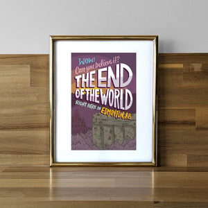 End of the World Print